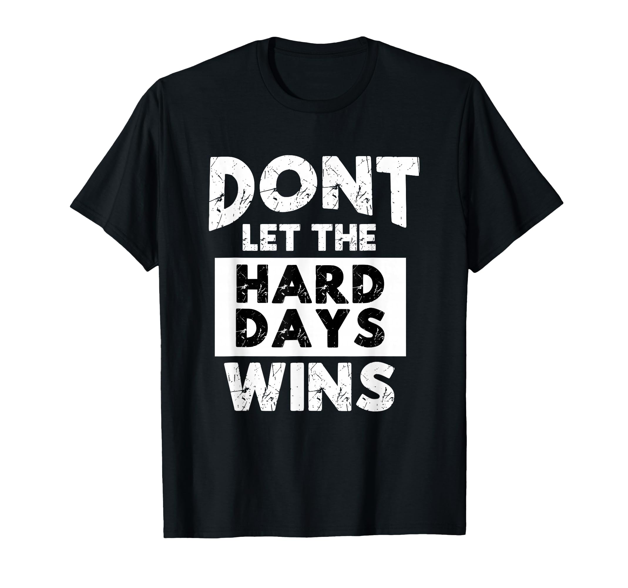 Mental Health Awareness Dont Let T-Shirt - Casual Everyday Wear Unisex - T-Shirt, Sweatshirt, Hoodie