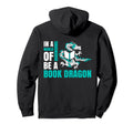 World Bookworms Be Book Dragon Hoodie - Custom Art Print Men Women - T-Shirt, Sweatshirt, Hoodie