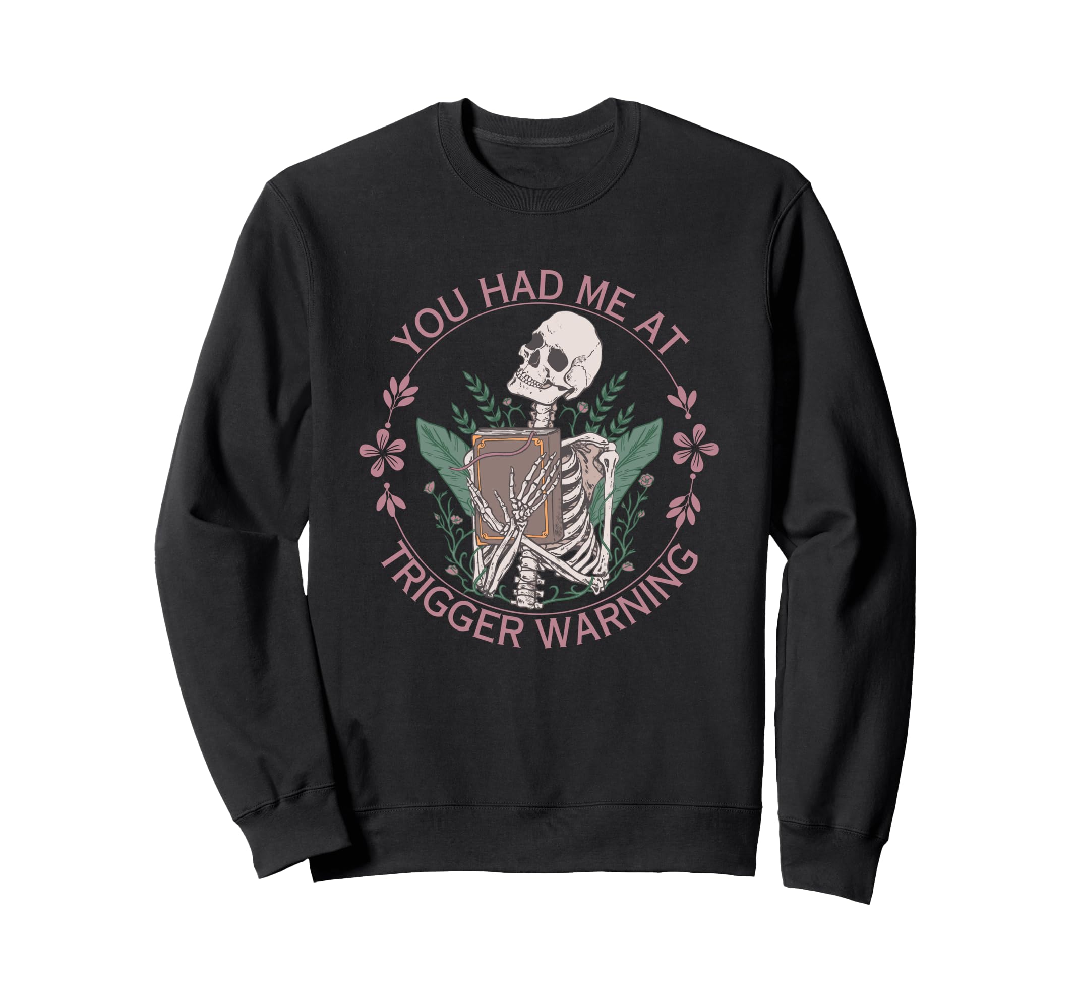 You Had Me Trigger Warning Smutt Sweatshirt - Streetwear Style Men Women - T-Shirt, Sweatshirt, Hoodie