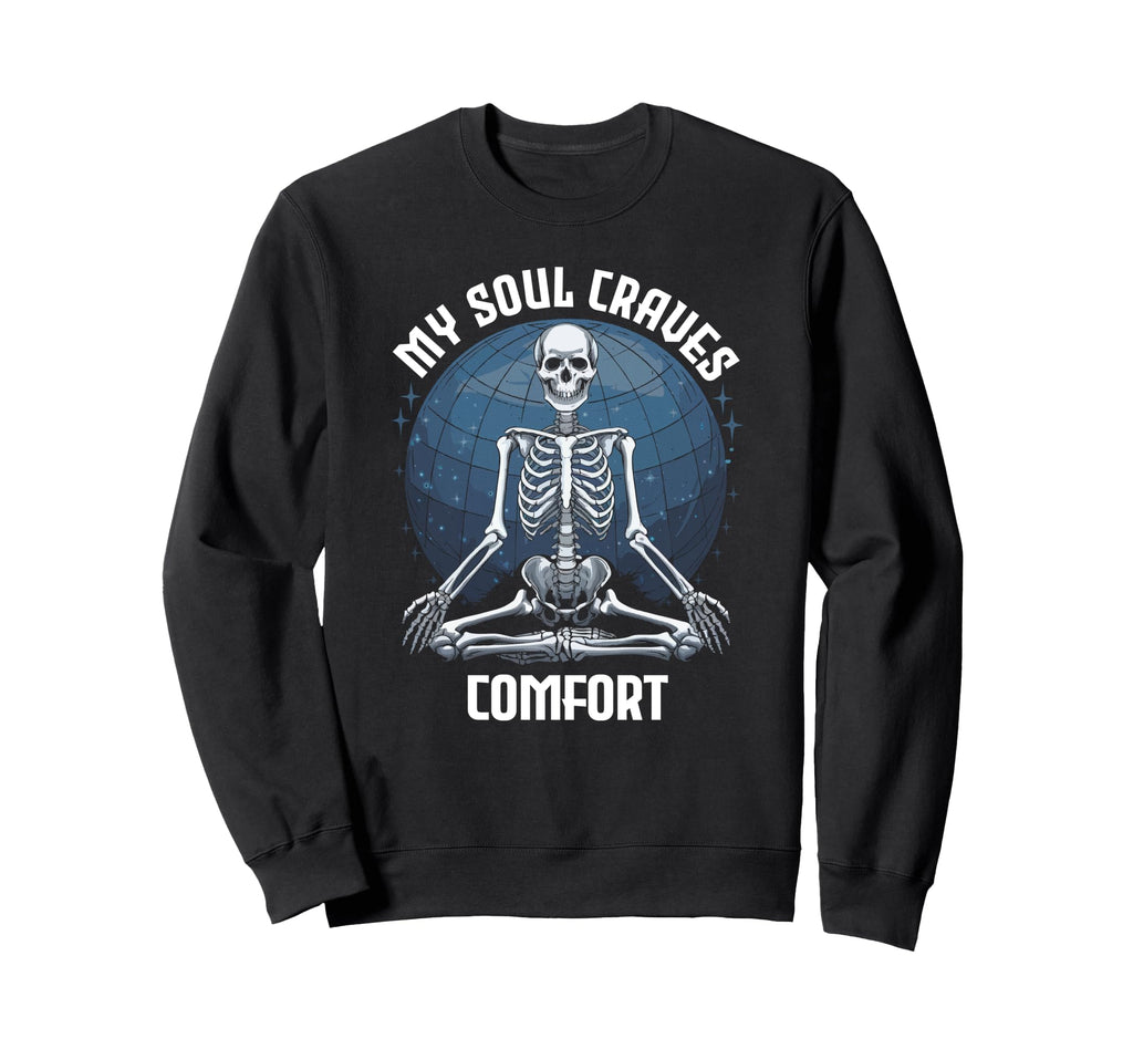 My Soul Craves Comfort Meditation Sweatshirt - Aesthetic Graphic Unisex - T-Shirt, Sweatshirt, Hoodie