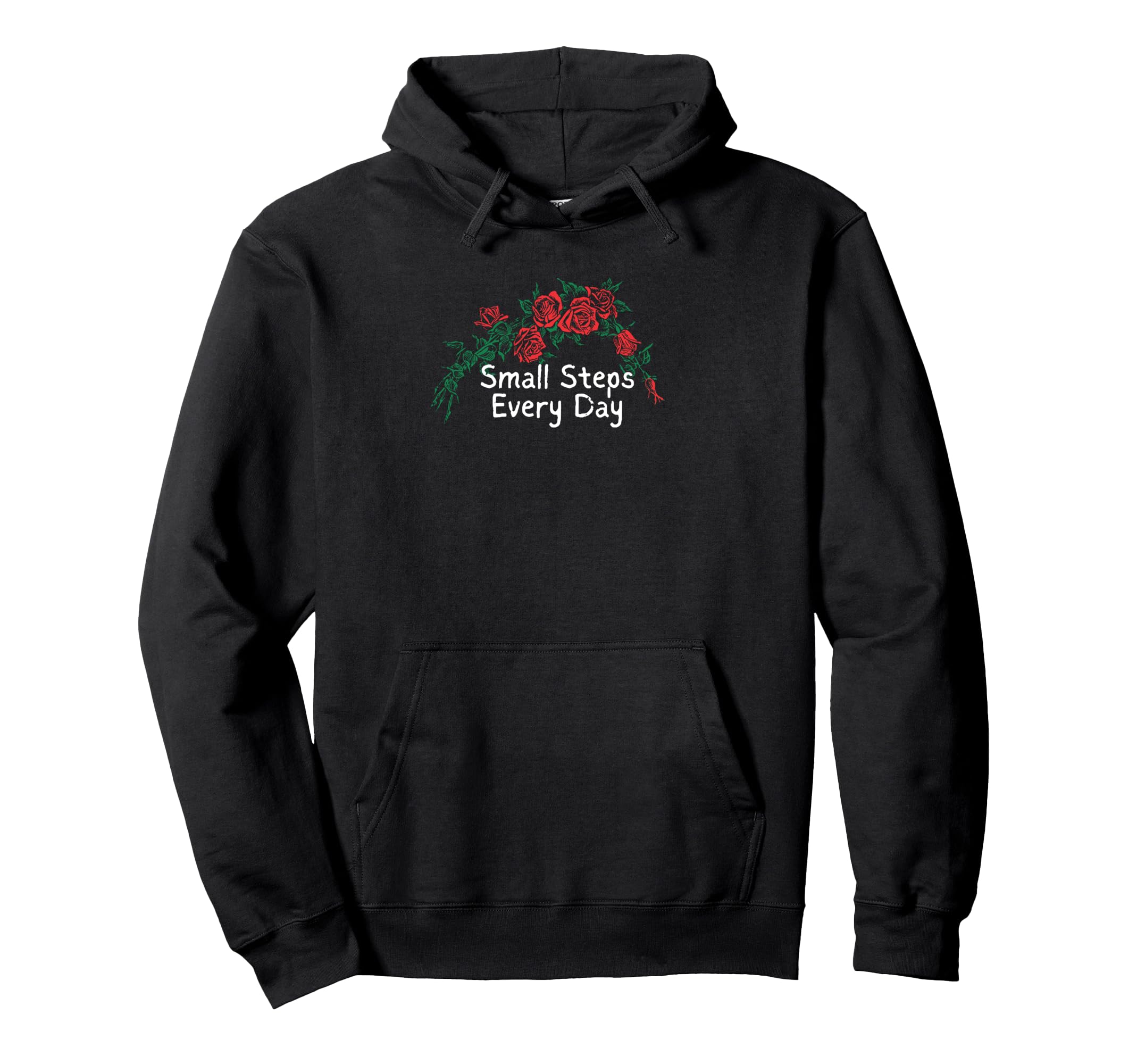 Funny Red Roses Small Steps Every Day Hoodie - Unique Graphic Men Women - T-Shirt, Sweatshirt, Hoodie