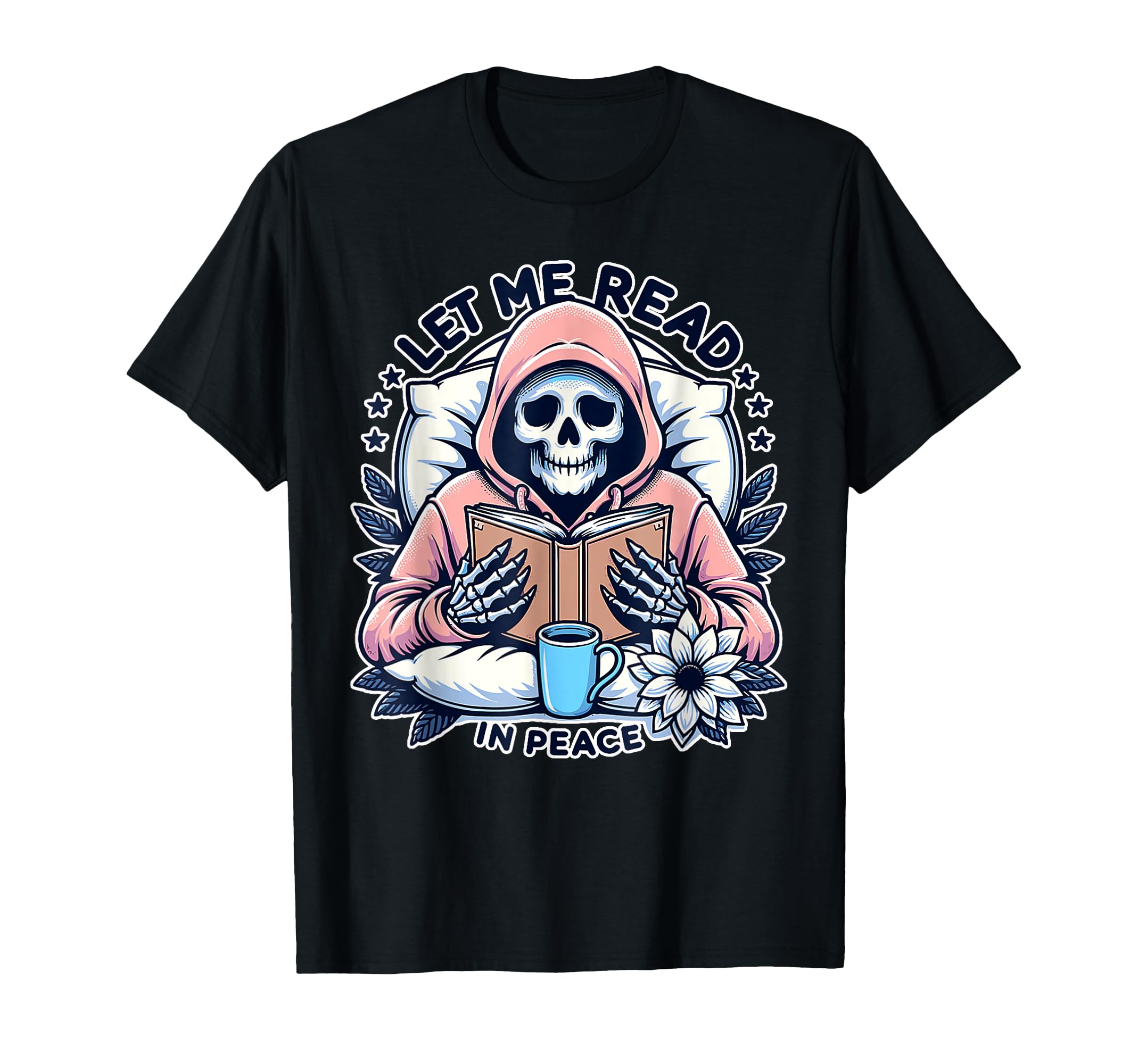 Let Me Read Peace Bookish Skeleton T-Shirt - Unique Graphic Unisex - T-Shirt, Sweatshirt, Hoodie