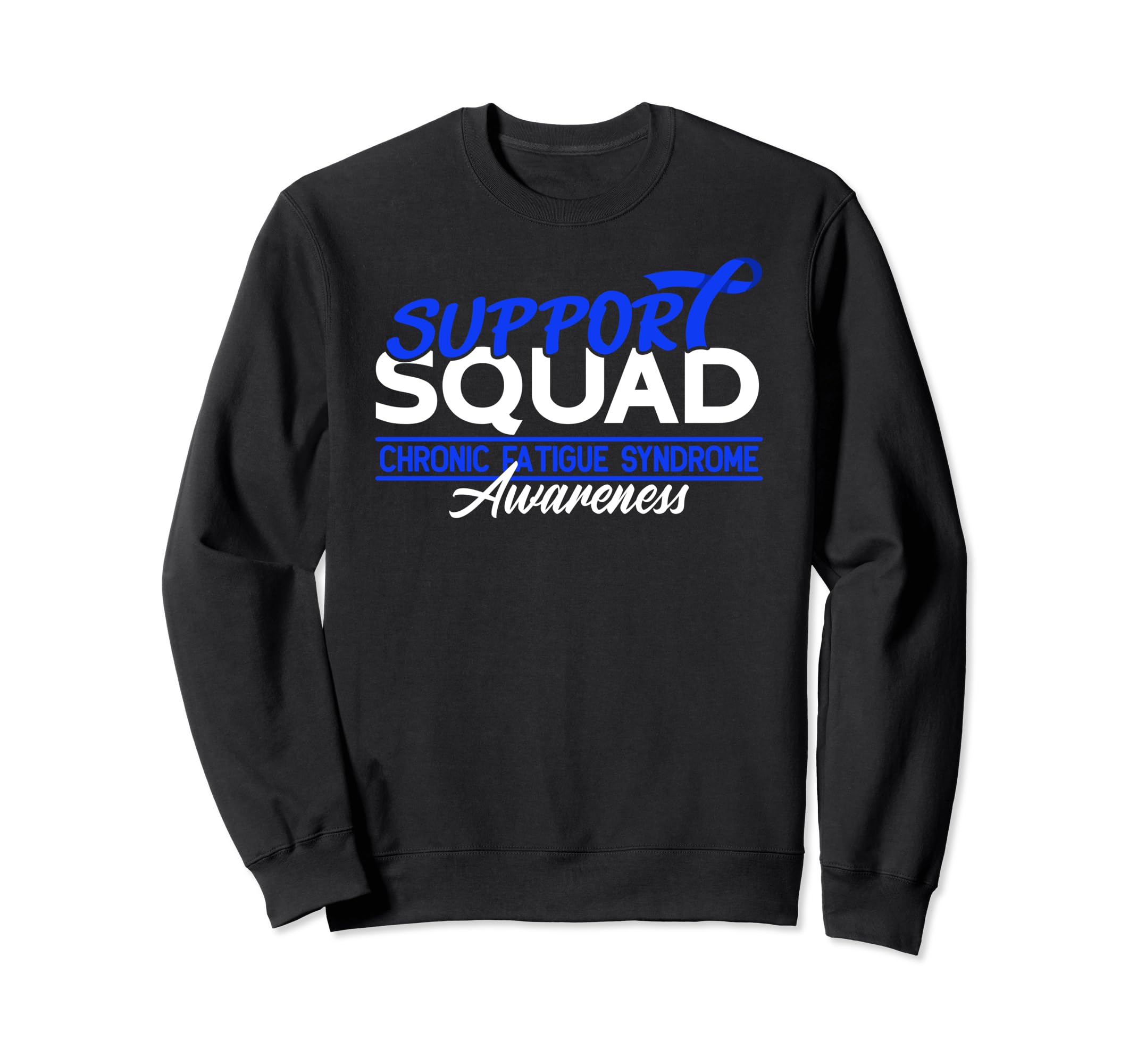Support Awareness Squad I Me Cfs Chronic Sweatshirt - Graphic Print Unisex - T-Shirt, Sweatshirt, Hoodie