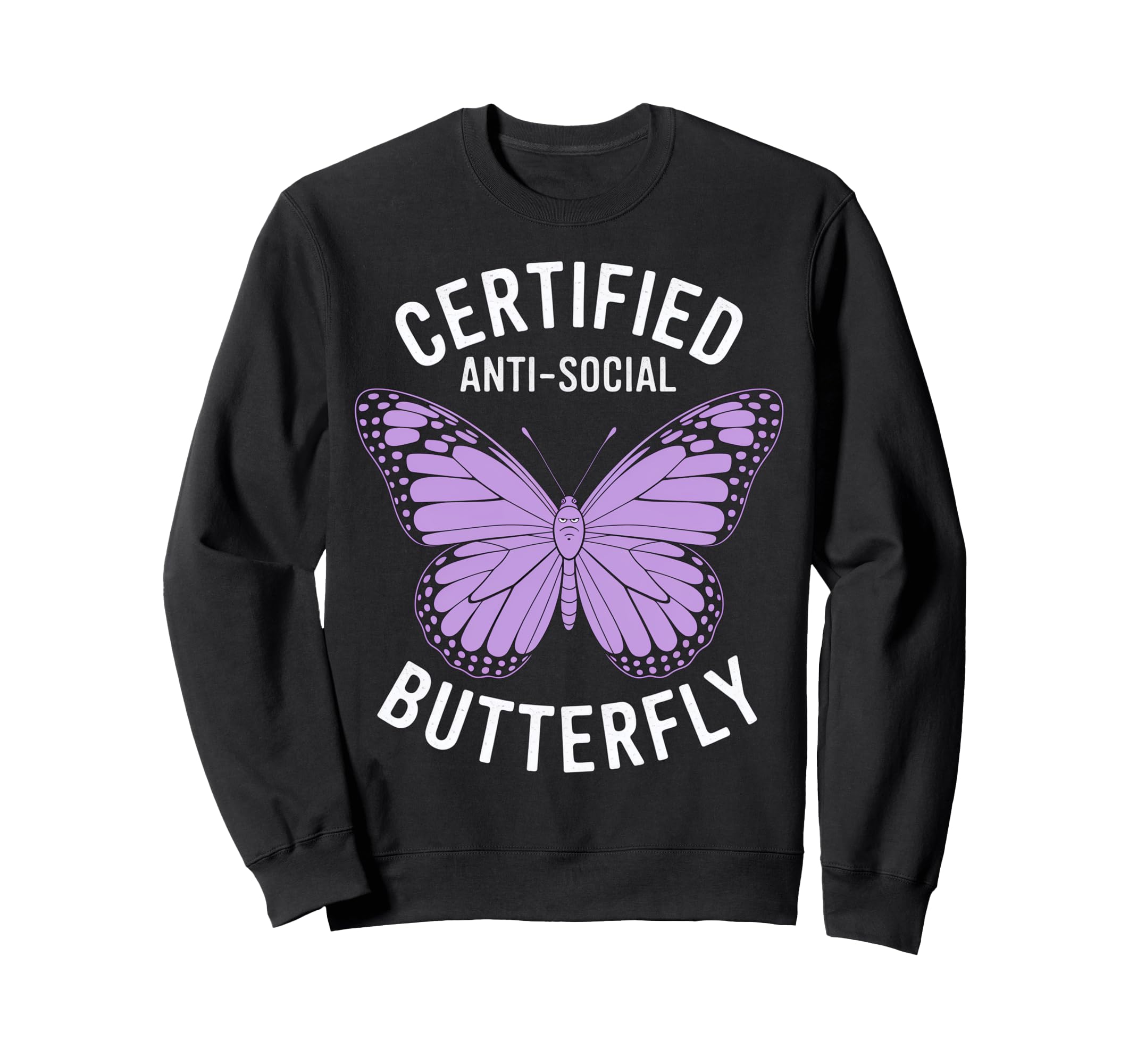 Certified Anti Social Butterfly Art Sweatshirt - Novelty Apparel Unisex - T-Shirt, Sweatshirt, Hoodie