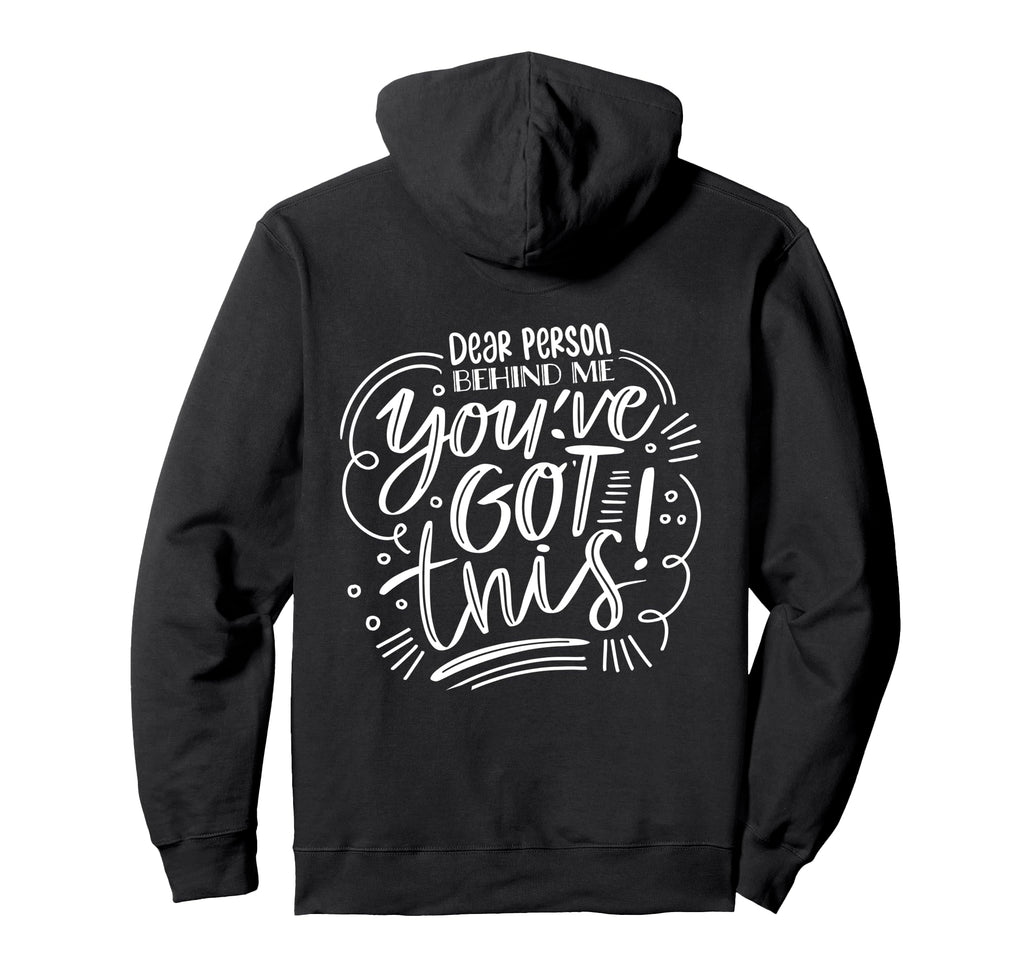 Dear Person Behind Me Positive Mental Hoodie - Novelty Apparel for Adults - T-Shirt, Sweatshirt, Hoodie