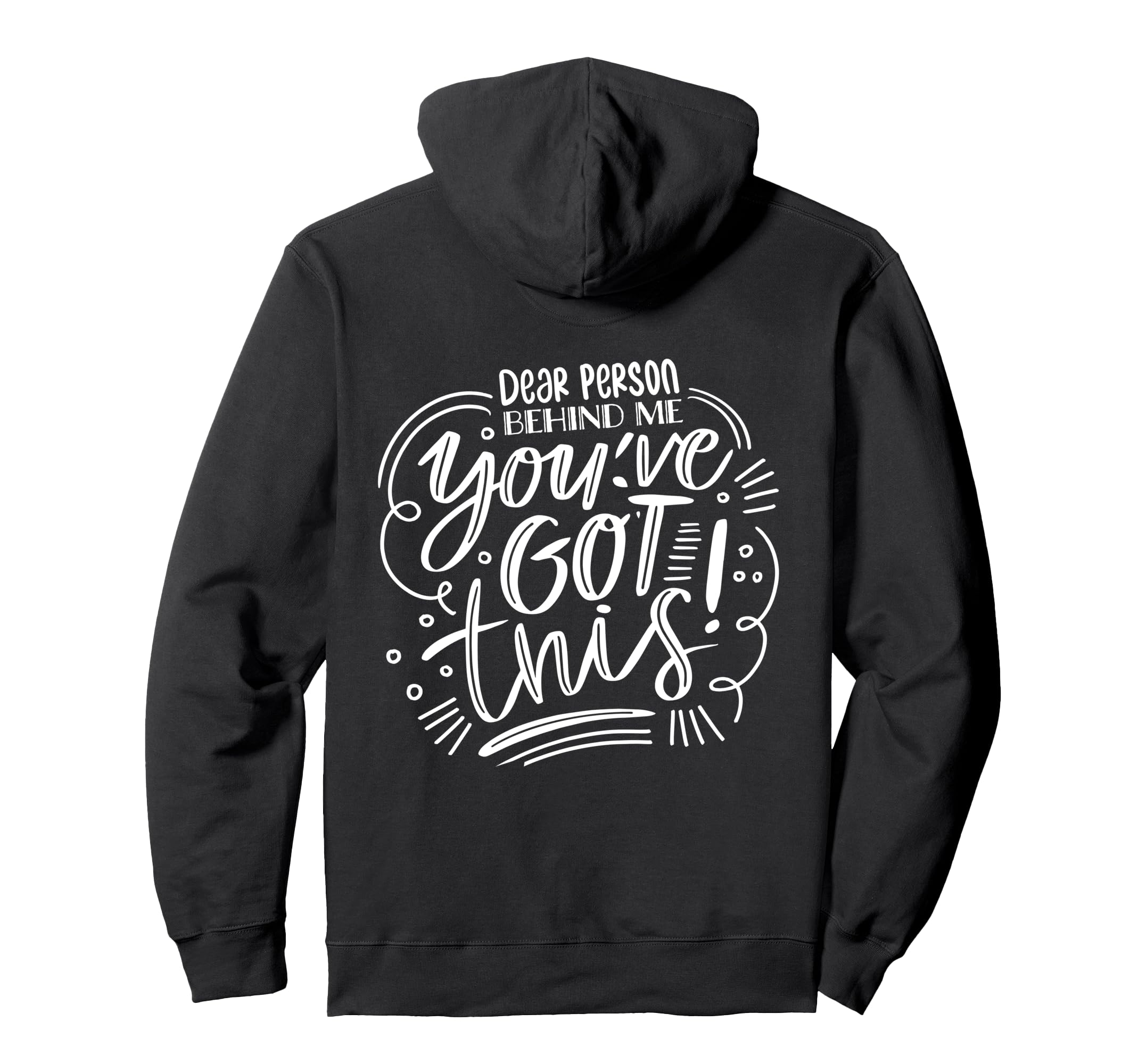 Dear Person Behind Me Positive Mental Hoodie - Novelty Apparel for Adults - T-Shirt, Sweatshirt, Hoodie