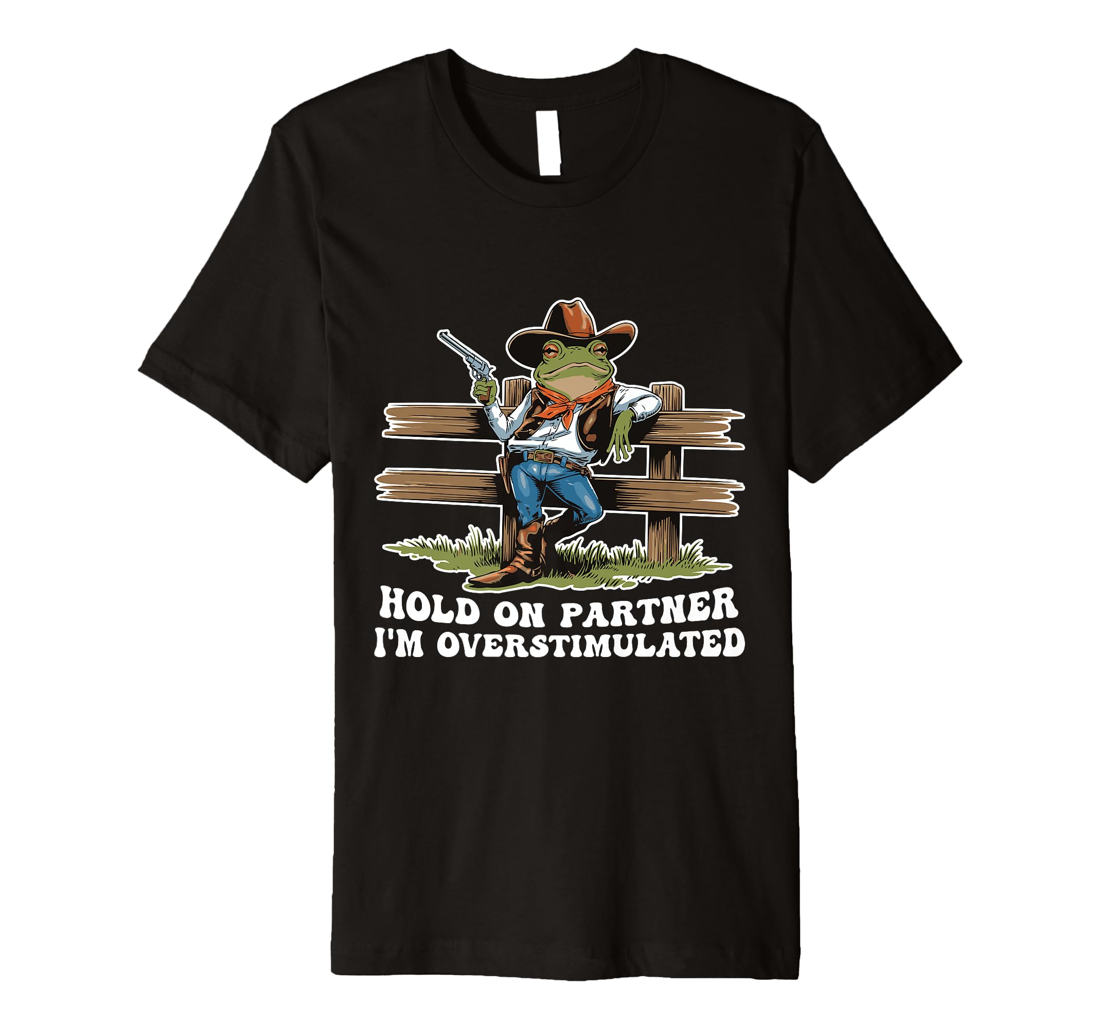 Hold Partner Im Overstimulated T-Shirt - Fun Novelty Design for Adults - T-Shirt, Sweatshirt, Hoodie