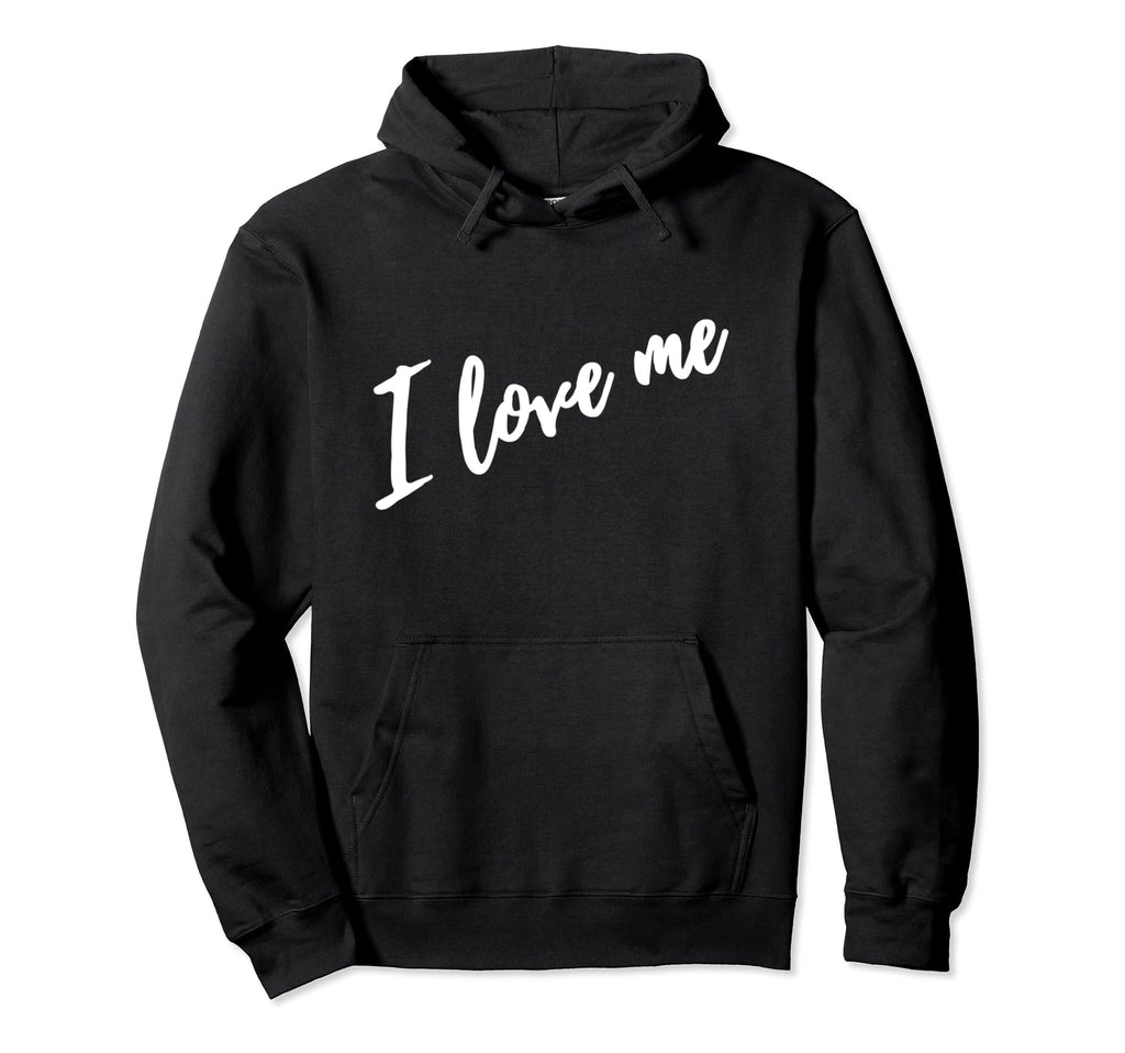I Love Me Self Care Simple Unique White Hoodie - Unique Graphic for Adults - T-Shirt, Sweatshirt, Hoodie