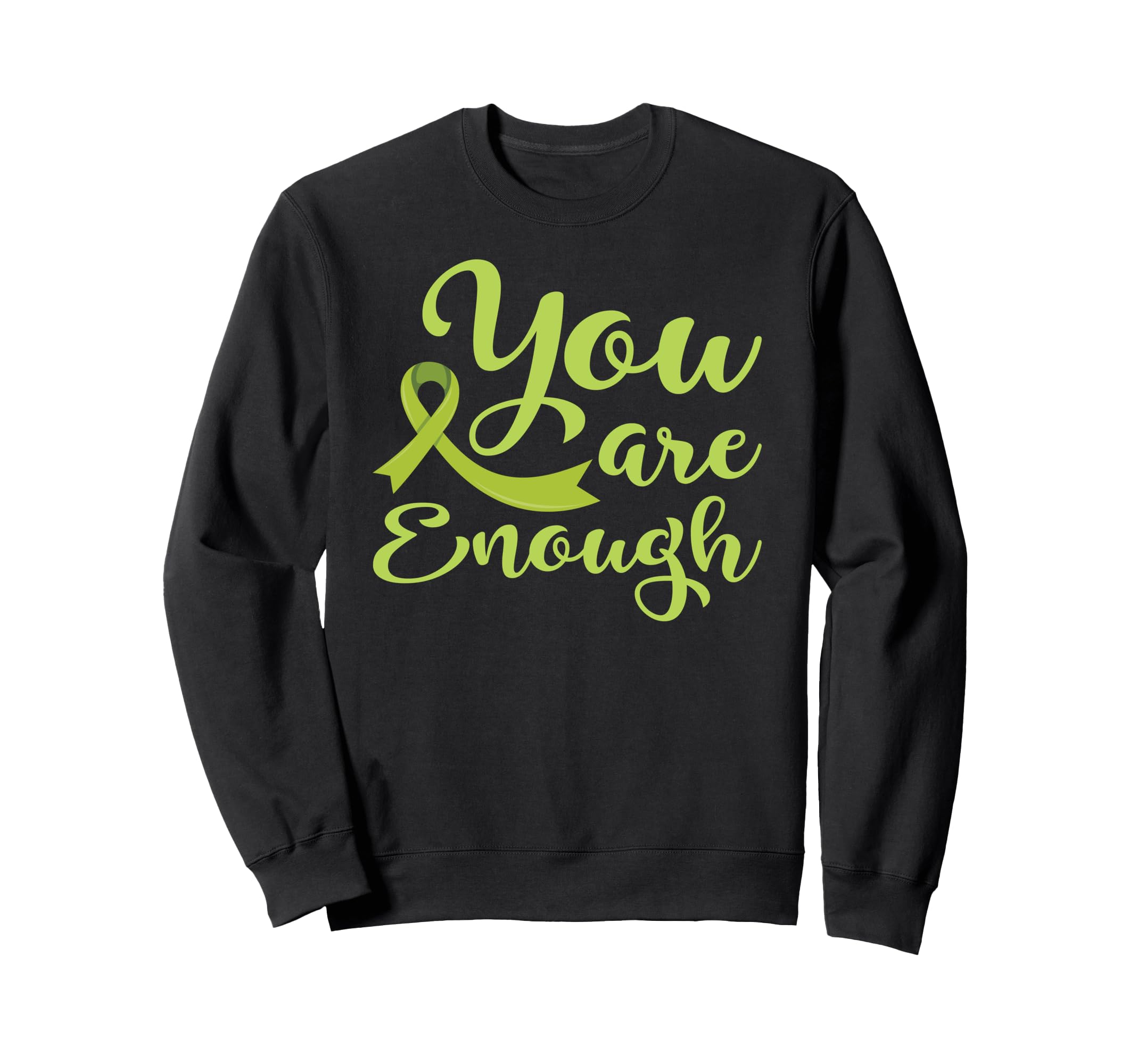 You Are Enough Mental Health Sweatshirt - Casual Everyday Wear for Adults - T-Shirt, Sweatshirt, Hoodie