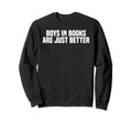 Funny Reading Books Books Are Just Sweatshirt - Trendy Graphic Unisex - T-Shirt, Sweatshirt, Hoodie