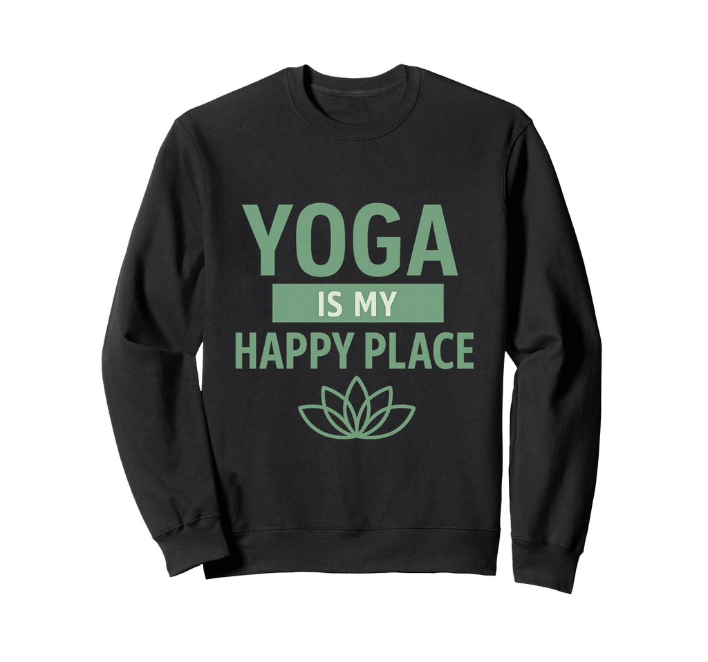Yoga Is My Happy Place Sweatshirt - Aesthetic Graphic for Adults - T-Shirt, Sweatshirt, Hoodie