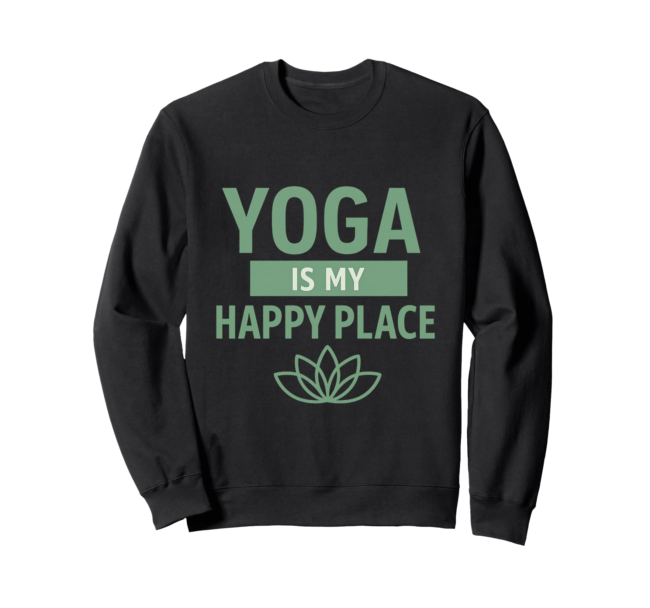 Yoga Is My Happy Place Sweatshirt - Aesthetic Graphic for Adults - T-Shirt, Sweatshirt, Hoodie