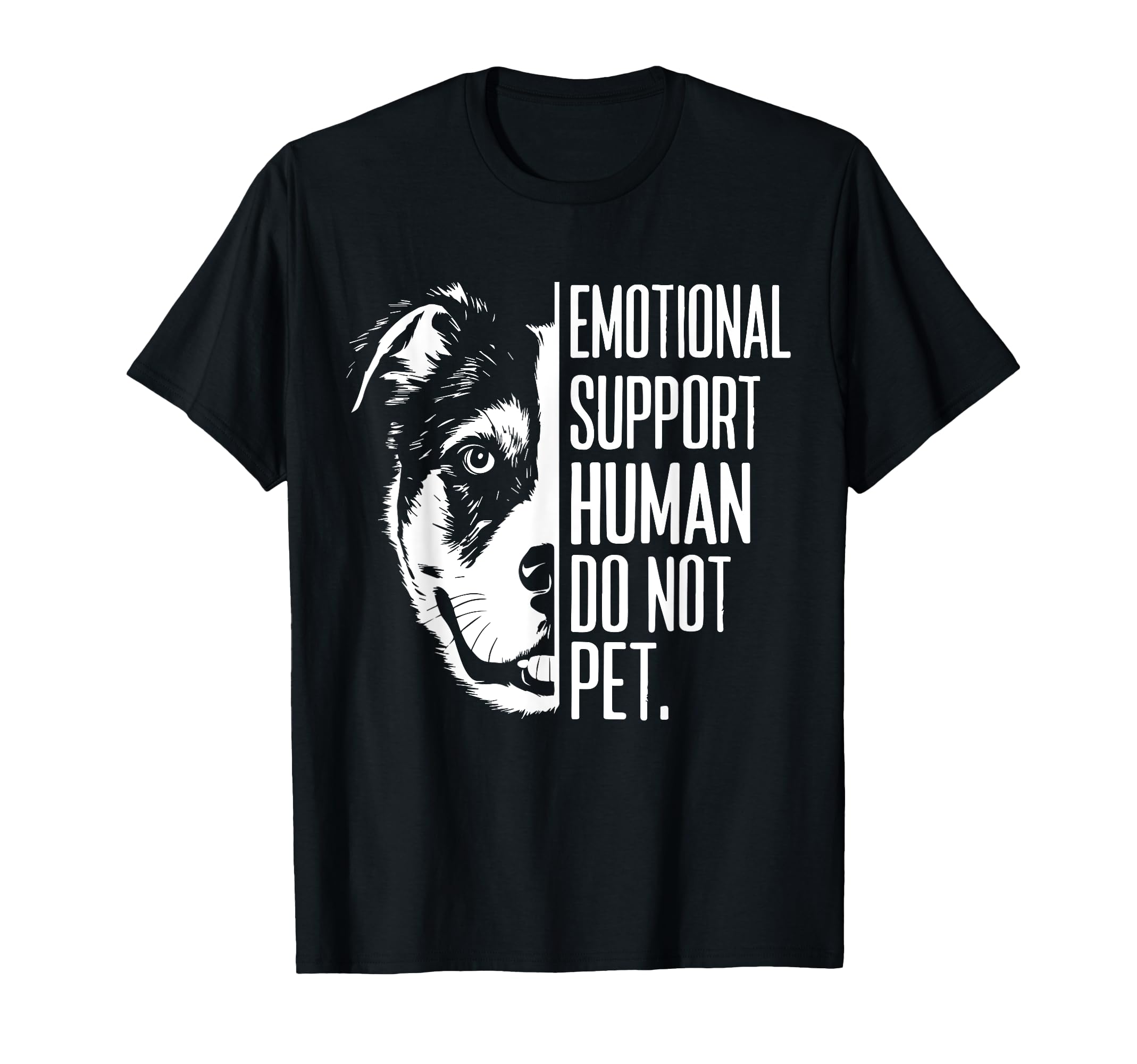 Emotional Support Human Do Not Pet Funny T-Shirt - Novelty Apparel Unisex - T-Shirt, Sweatshirt, Hoodie
