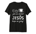 Coffee Gets Me Started Jesus Keeps Me T-Shirt - Novelty Apparel Men Women - T-Shirt, Sweatshirt, Hoodie