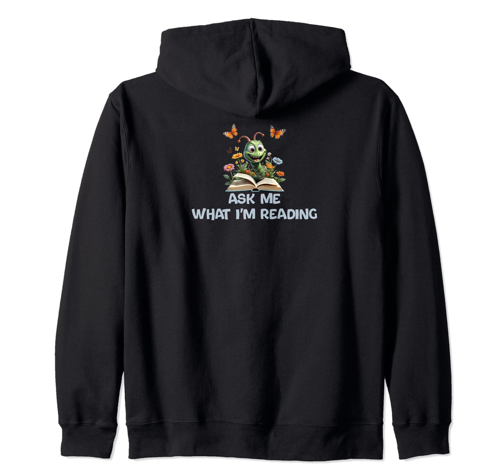 Ask Me What Im Reading Book Worm Sweatshirt - Trendy Graphic for Adults - T-Shirt, Sweatshirt, Hoodie