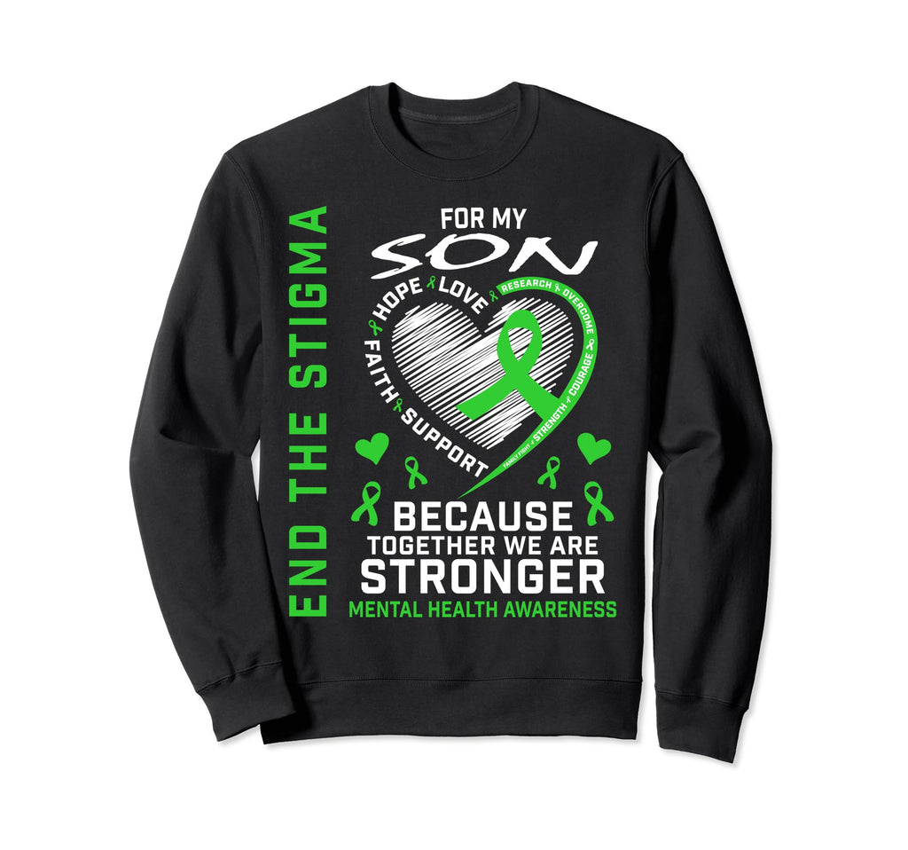 Green Son End Stigma Mental Sweatshirt - Casual Everyday Wear Unisex - T-Shirt, Sweatshirt, Hoodie