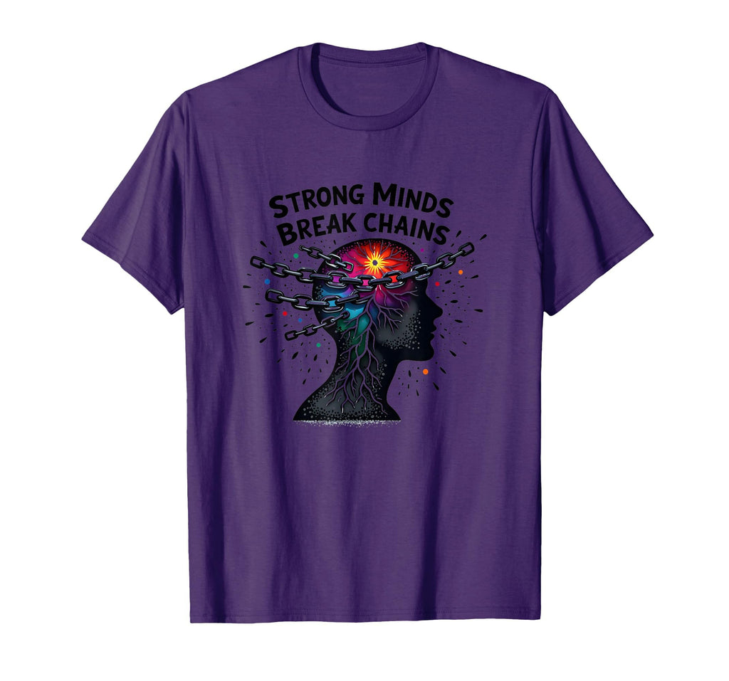 Mental Health Strong Minds Break T-Shirt - Casual Everyday Wear Men Women - T-Shirt, Sweatshirt, Hoodie