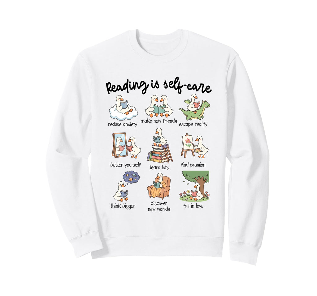 Reading Is Self Care Silly Goose Sweatshirt - Casual Everyday Wear Unisex - T-Shirt, Sweatshirt, Hoodie