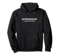 Professional Overthinker Quality Hoodie - Trendy Graphic Men Women - T-Shirt, Sweatshirt, Hoodie