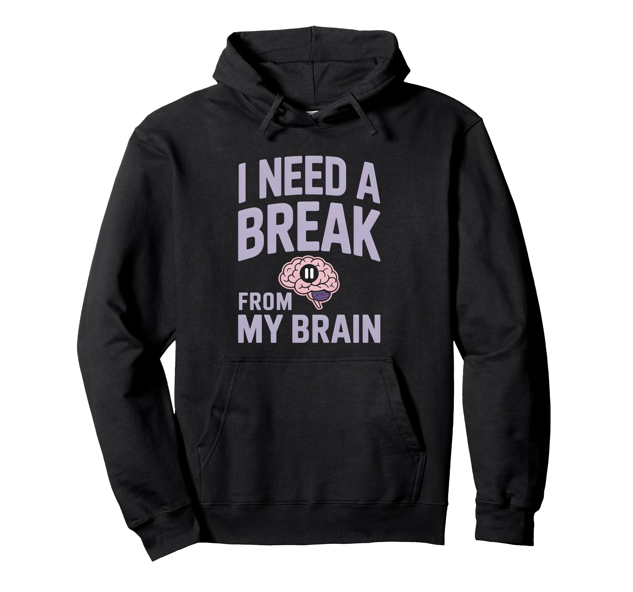 I Need Break From My Brain Overthinker Hoodie - Trendy Graphic for Adults - T-Shirt, Sweatshirt, Hoodie