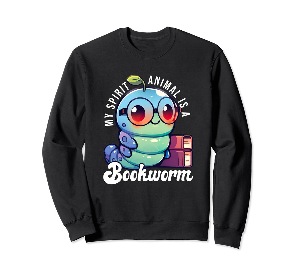 My Spirit Animal Is Bookworm Book Sweatshirt - Fun Novelty Design Unisex - T-Shirt, Sweatshirt, Hoodie