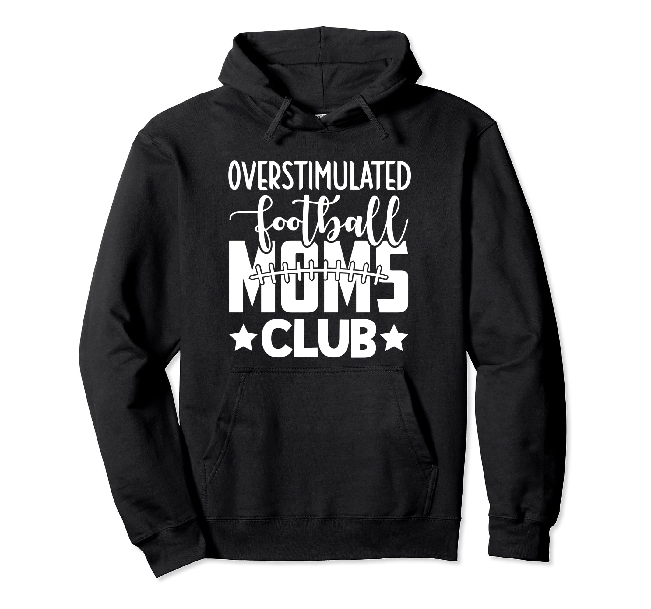 Football Mom Momma Overstimulated Football Hoodie - Unique Graphic Unisex - T-Shirt, Sweatshirt, Hoodie