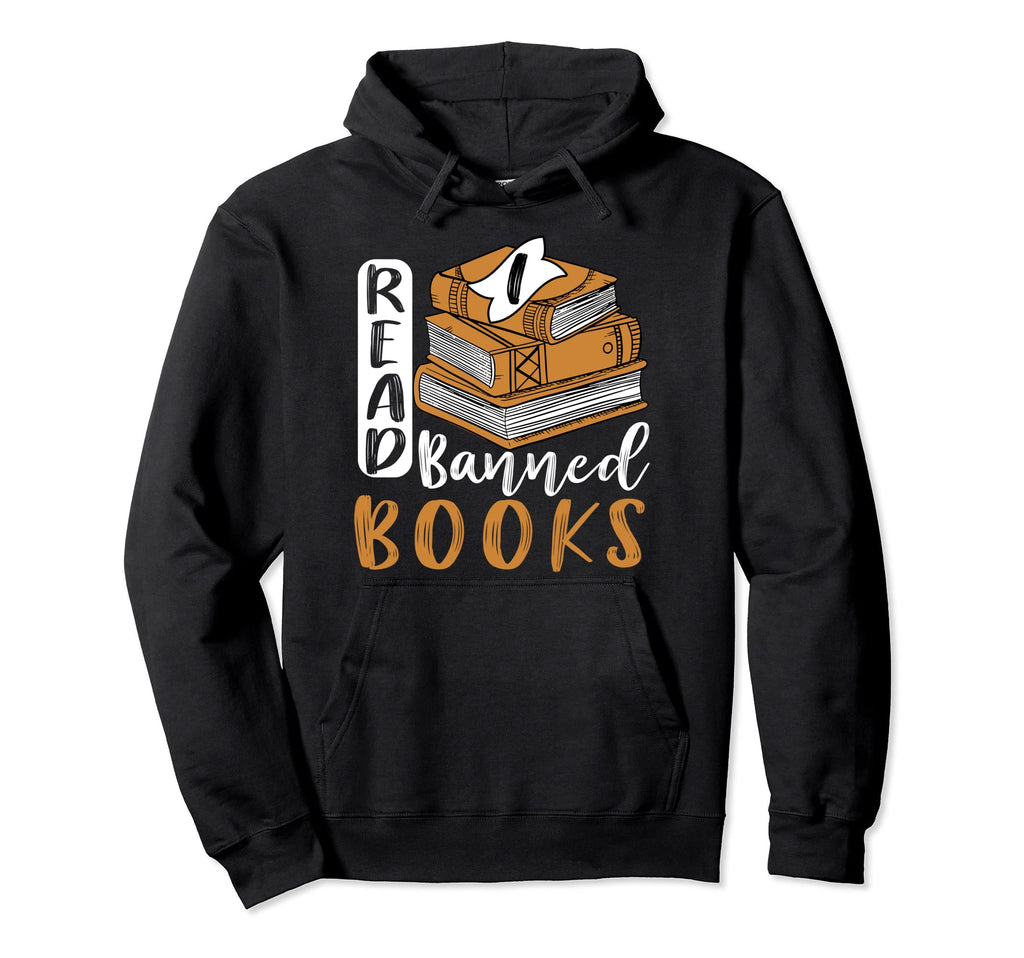 I Read Banned Books Book Lover Book Hoodie - Casual Everyday Wear Unisex - T-Shirt, Sweatshirt, Hoodie