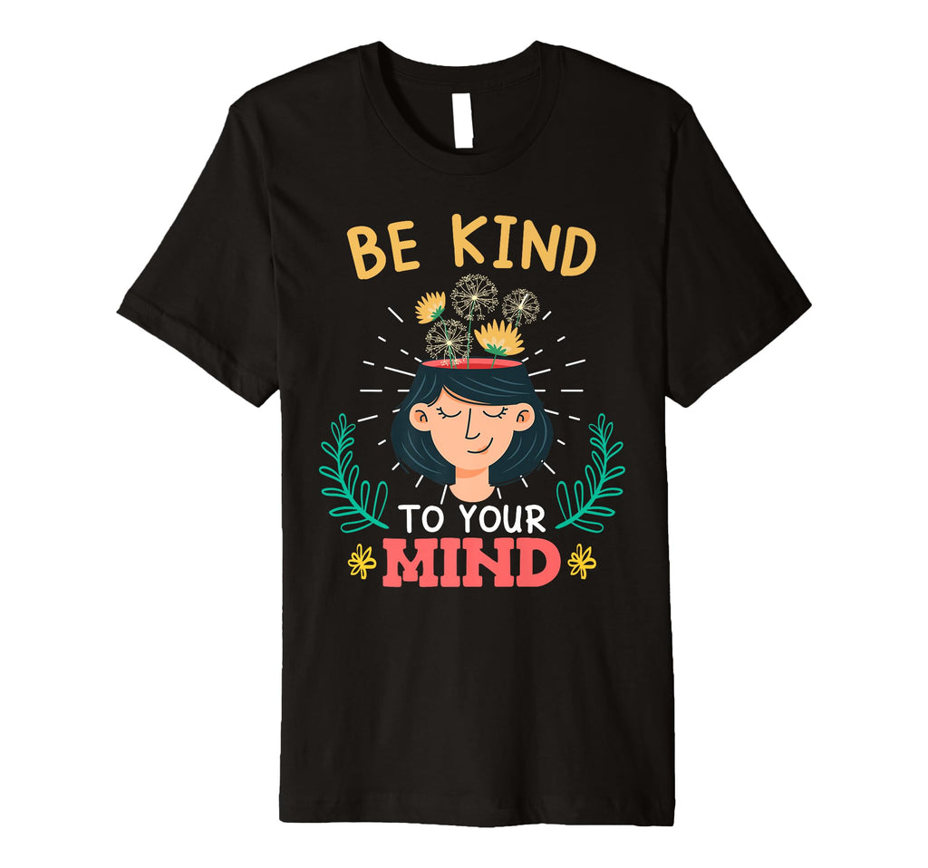 Meditation Be Kind To Your Mind T-Shirt - Fun Novelty Design Unisex - T-Shirt, Sweatshirt, Hoodie
