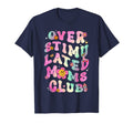 Groovy Overstimulated Moms Club T-Shirt - Unique Graphic Unisex - T-Shirt, Sweatshirt, Hoodie