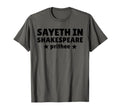 Sayeth Shakespeare Prithee Literature T-Shirt - Aesthetic Graphic Unisex - T-Shirt, Sweatshirt, Hoodie