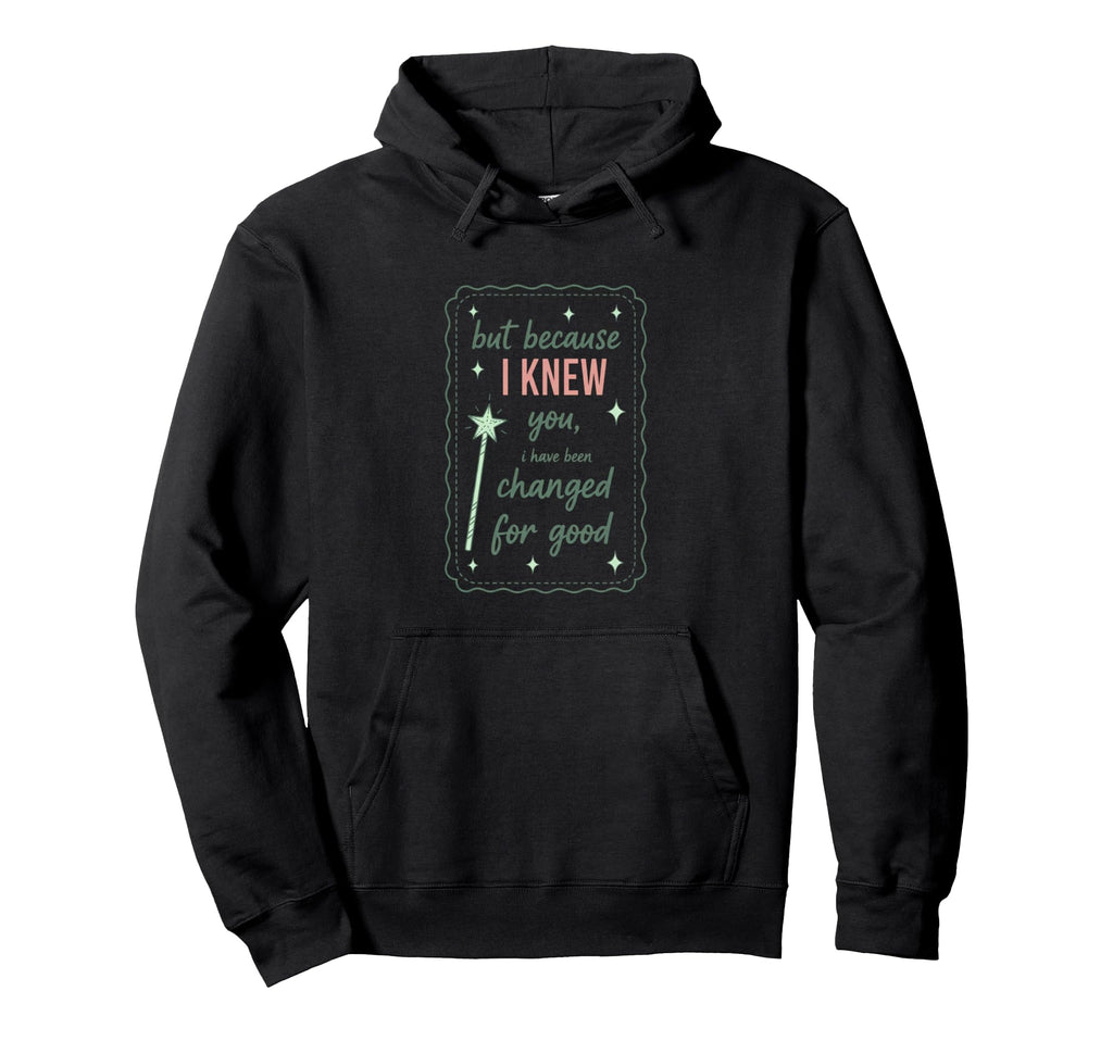 Literary But Because I Knew You I Have Hoodie - Unique Graphic for Adults - T-Shirt, Sweatshirt, Hoodie