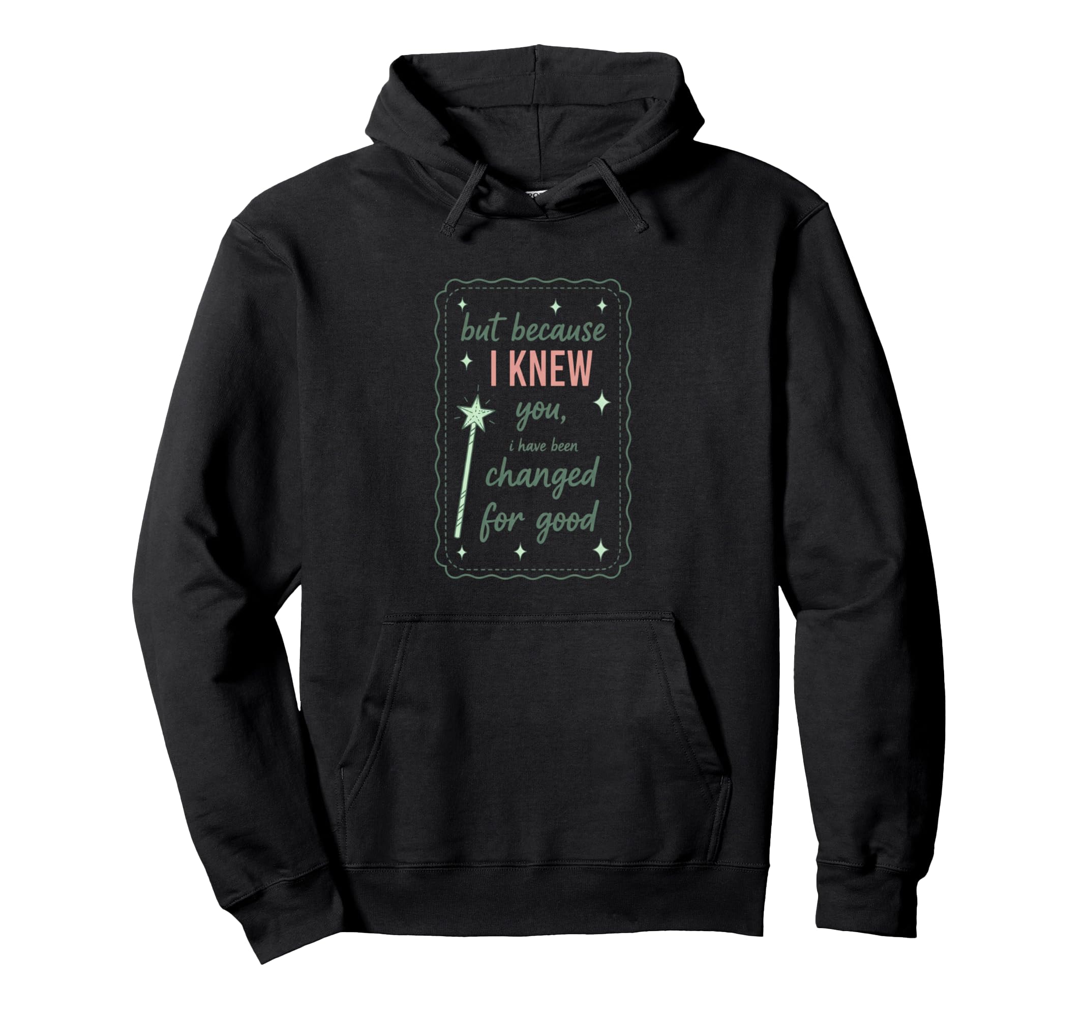 Literary But Because I Knew You I Have Hoodie - Unique Graphic for Adults - T-Shirt, Sweatshirt, Hoodie