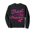 Trust Process Health Goals Sweatshirt - Trendy Graphic Men Women - T-Shirt, Sweatshirt, Hoodie