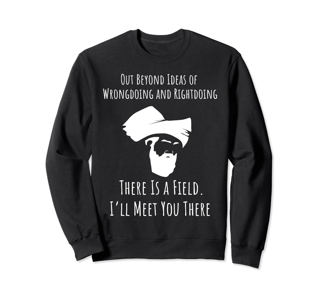 Rumi Out Beyond Ideas Wrongdoing And Sweatshirt - Unique Graphic Unisex - T-Shirt, Sweatshirt, Hoodie