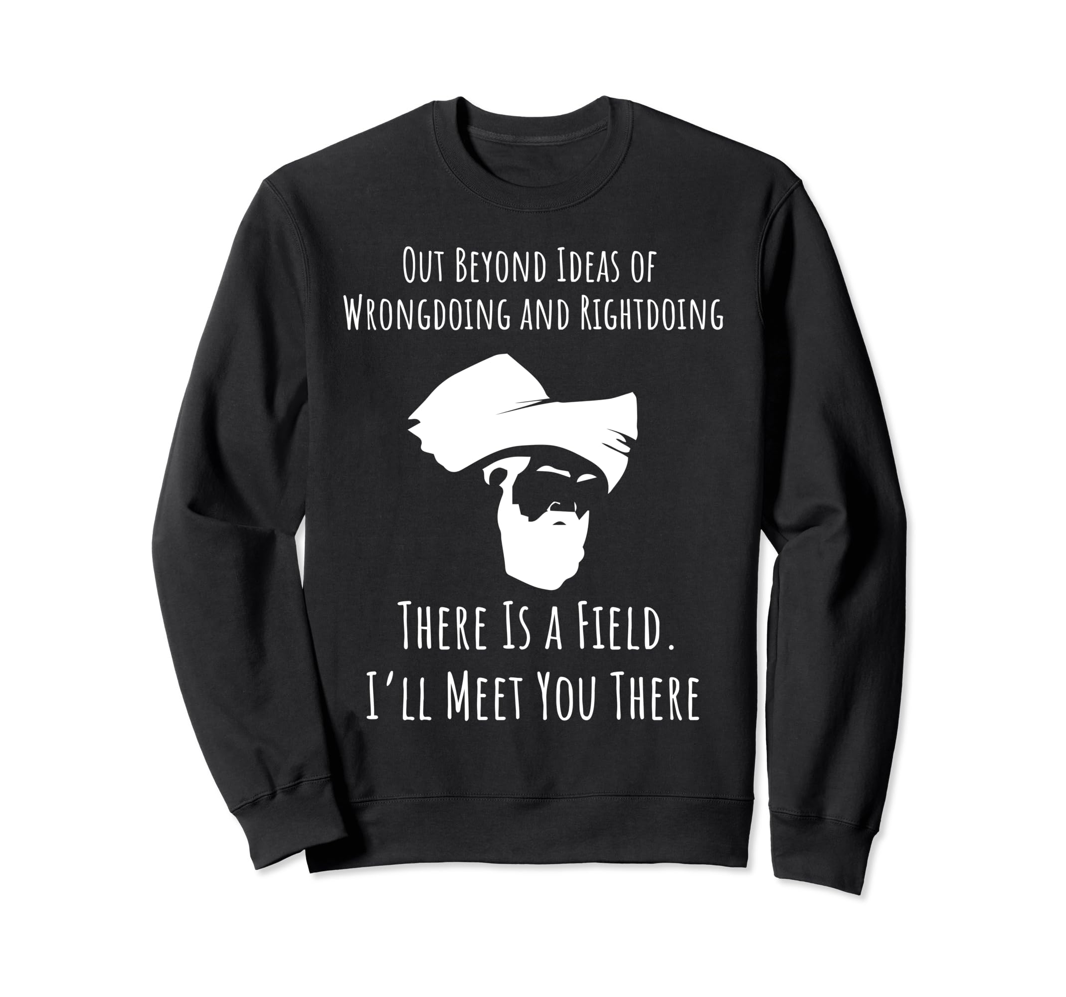 Rumi Out Beyond Ideas Wrongdoing And Sweatshirt - Unique Graphic Unisex - T-Shirt, Sweatshirt, Hoodie