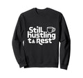 Still Hustling Coffee Meditation Sweatshirt - Aesthetic Graphic Unisex - T-Shirt, Sweatshirt, Hoodie