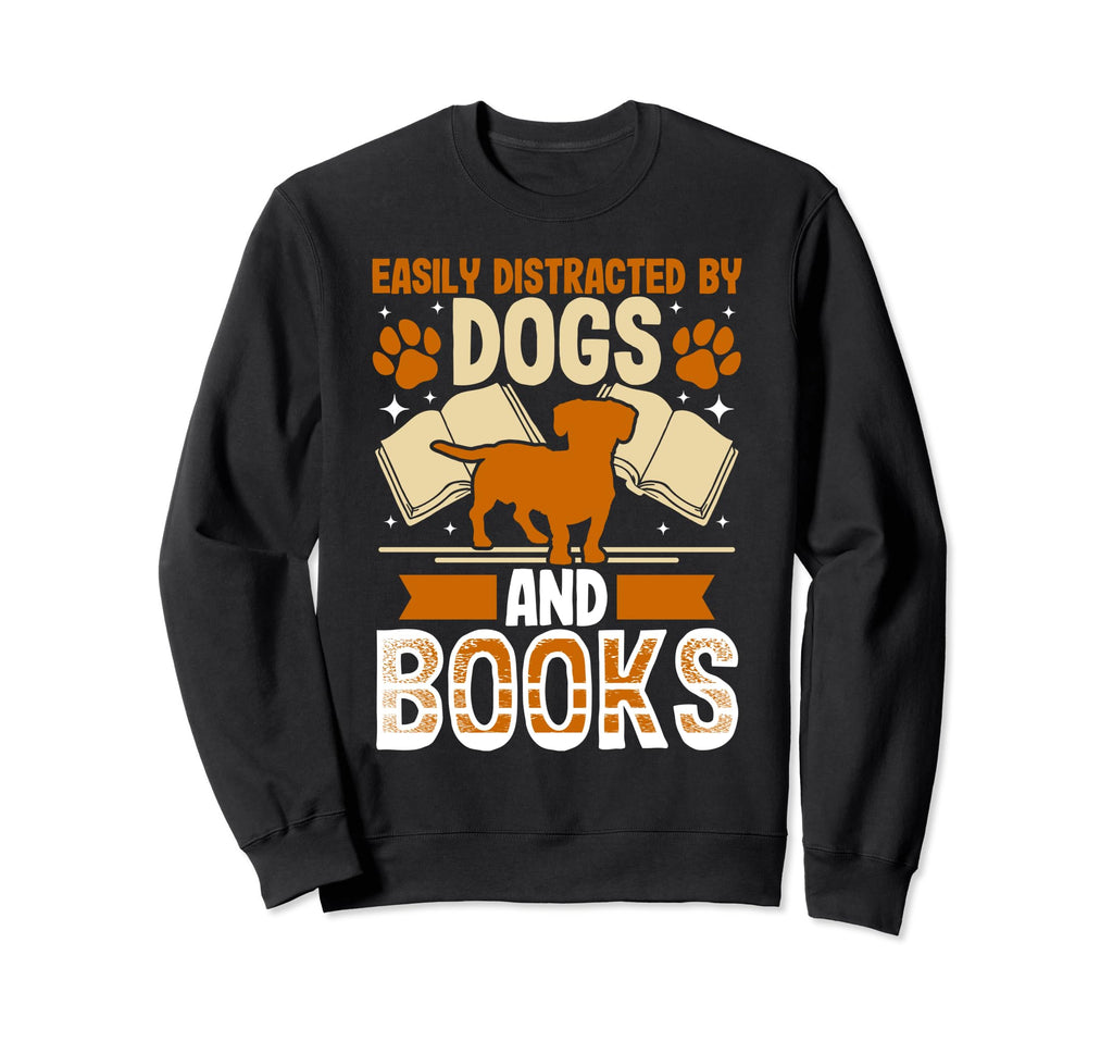 Dog And Book Lover Easily Sweatshirt - Fun Novelty Design for Adults - T-Shirt, Sweatshirt, Hoodie
