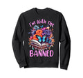 Im Banned Books Beautiful Sweatshirt - Streetwear Style Men Women - T-Shirt, Sweatshirt, Hoodie