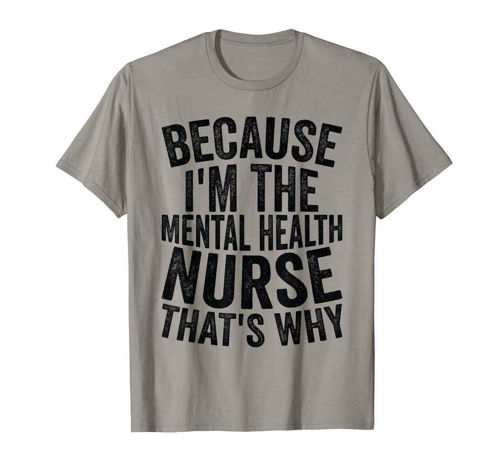 Medical Hospital Because Im Mental T-Shirt - Trendy Graphic Men Women - T-Shirt, Sweatshirt, Hoodie