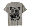 Medical Hospital Because Im Mental T-Shirt - Trendy Graphic Men Women - T-Shirt, Sweatshirt, Hoodie