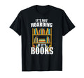 Its Not Hoarding If Its Books Bookworm T-Shirt - Novelty Apparel Unisex - T-Shirt, Sweatshirt, Hoodie