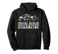 Mental Health Therapist Flowers Mental Hoodie - Graphic Print for Adults - T-Shirt, Sweatshirt, Hoodie
