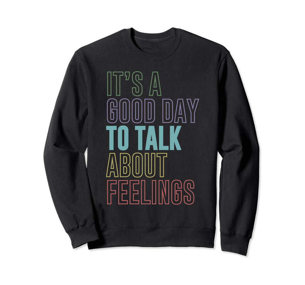 Its Good Day To Talk About Sweatshirt - Aesthetic Graphic Men Women - T-Shirt, Sweatshirt, Hoodie