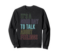 Its Good Day To Talk About Sweatshirt - Aesthetic Graphic Men Women - T-Shirt, Sweatshirt, Hoodie