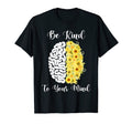 Be Kind Funny To Your Mind Mental T-Shirt - Streetwear Style Men Women - T-Shirt, Sweatshirt, Hoodie