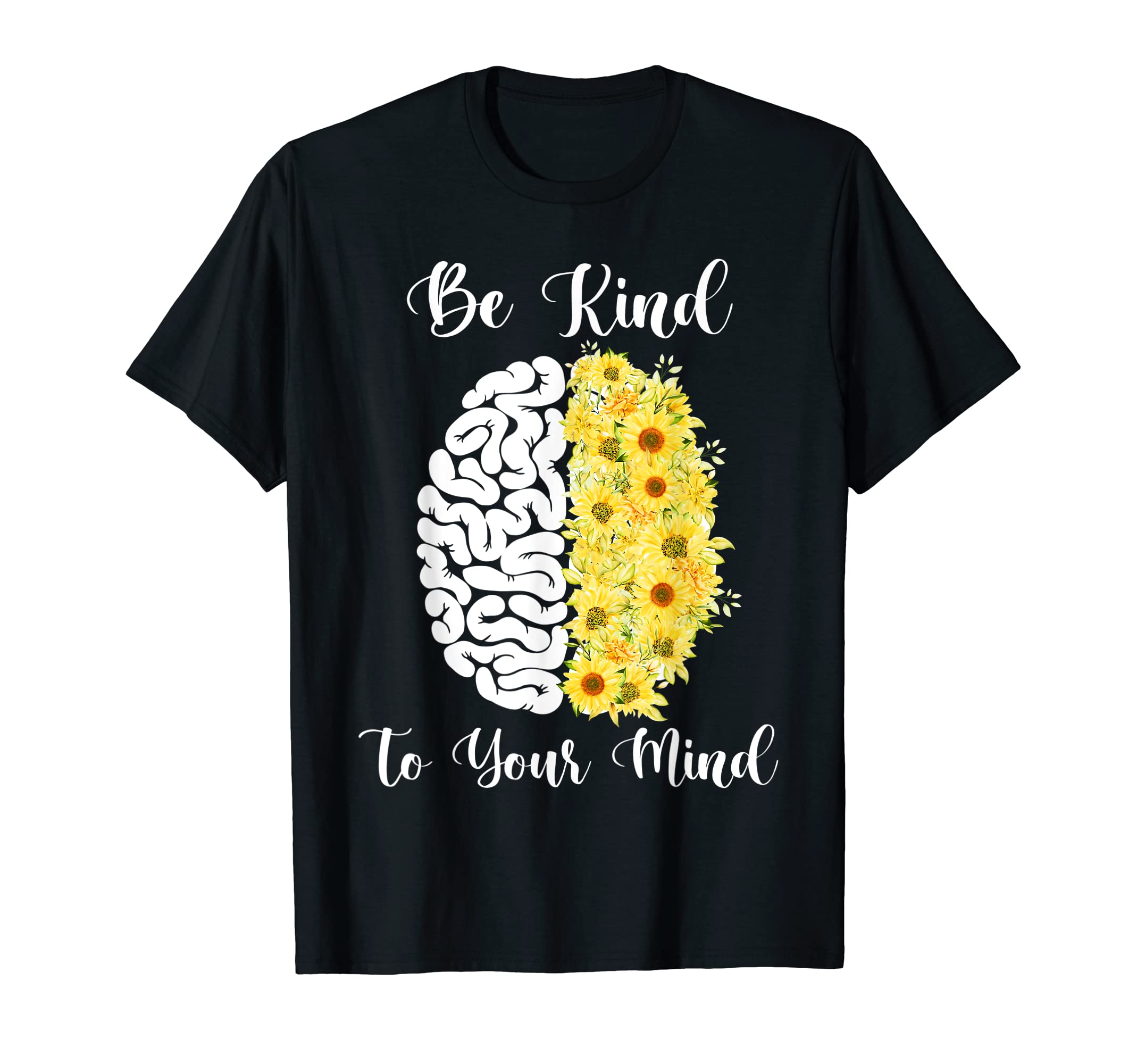Be Kind Funny To Your Mind Mental T-Shirt - Streetwear Style Men Women - T-Shirt, Sweatshirt, Hoodie