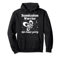 Semi Colon Life Keeps Going Semicolon Hoodie - Custom Art Print Unisex - T-Shirt, Sweatshirt, Hoodie
