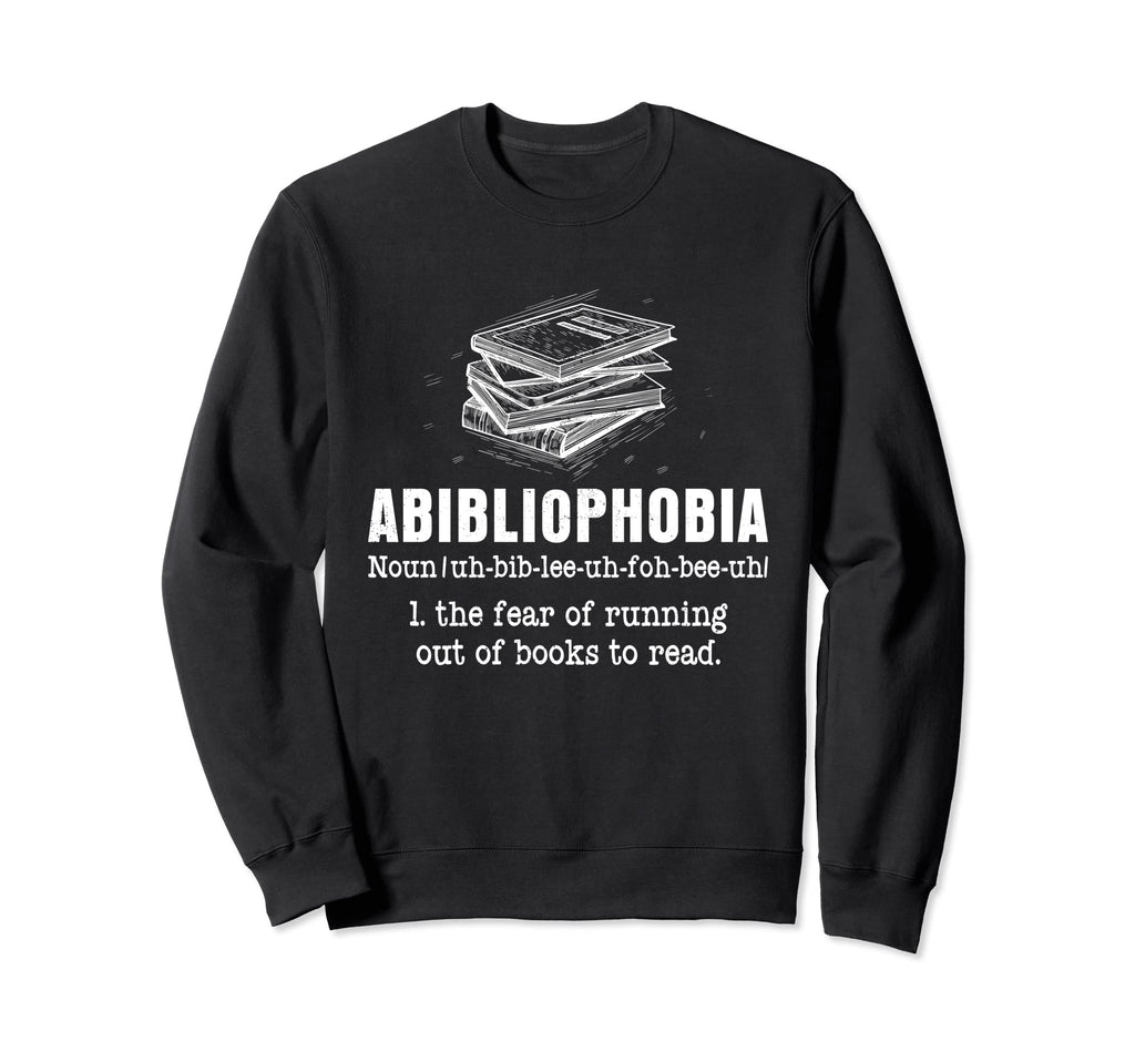 Abibliophobia Definition Funny Sweatshirt - Minimalist Print Unisex - T-Shirt, Sweatshirt, Hoodie