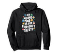 My Alone Time Is Everyones Safety Hoodie - Unique Graphic Men Women - T-Shirt, Sweatshirt, Hoodie