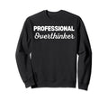 Professional Overthinker Sweatshirt - Minimalist Print Men Women - T-Shirt, Sweatshirt, Hoodie